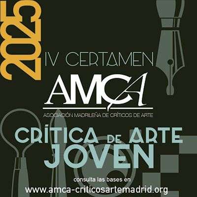 IV Certamen AMCA a la Crítica de Arte Joven - 2025 -.